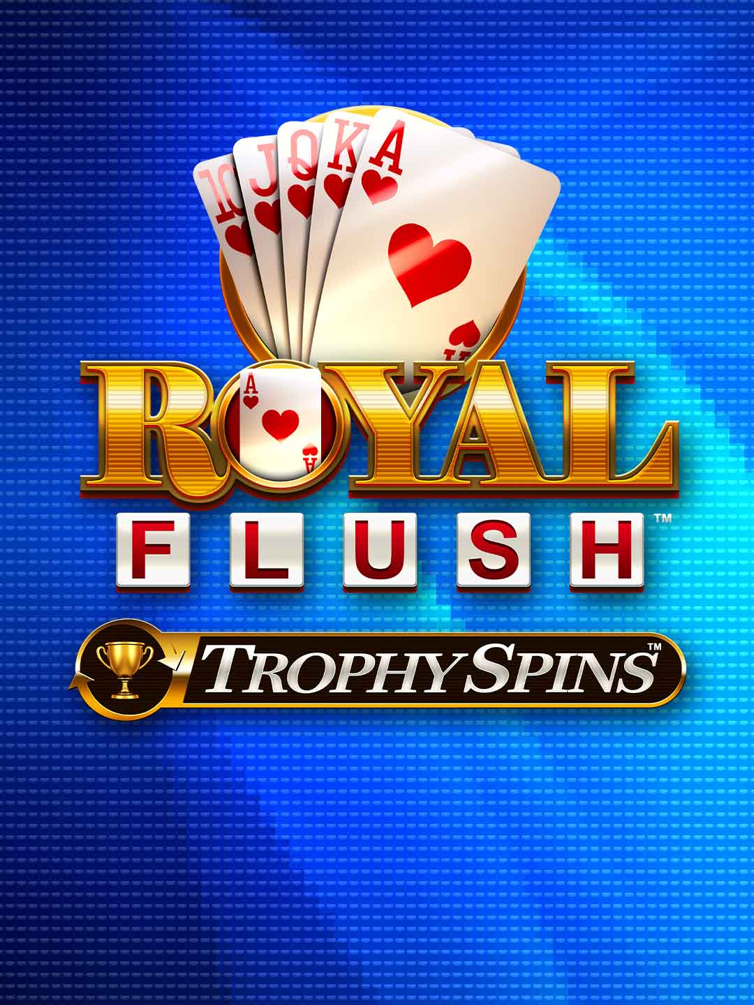 Royal Flush™ Trophy Spins™