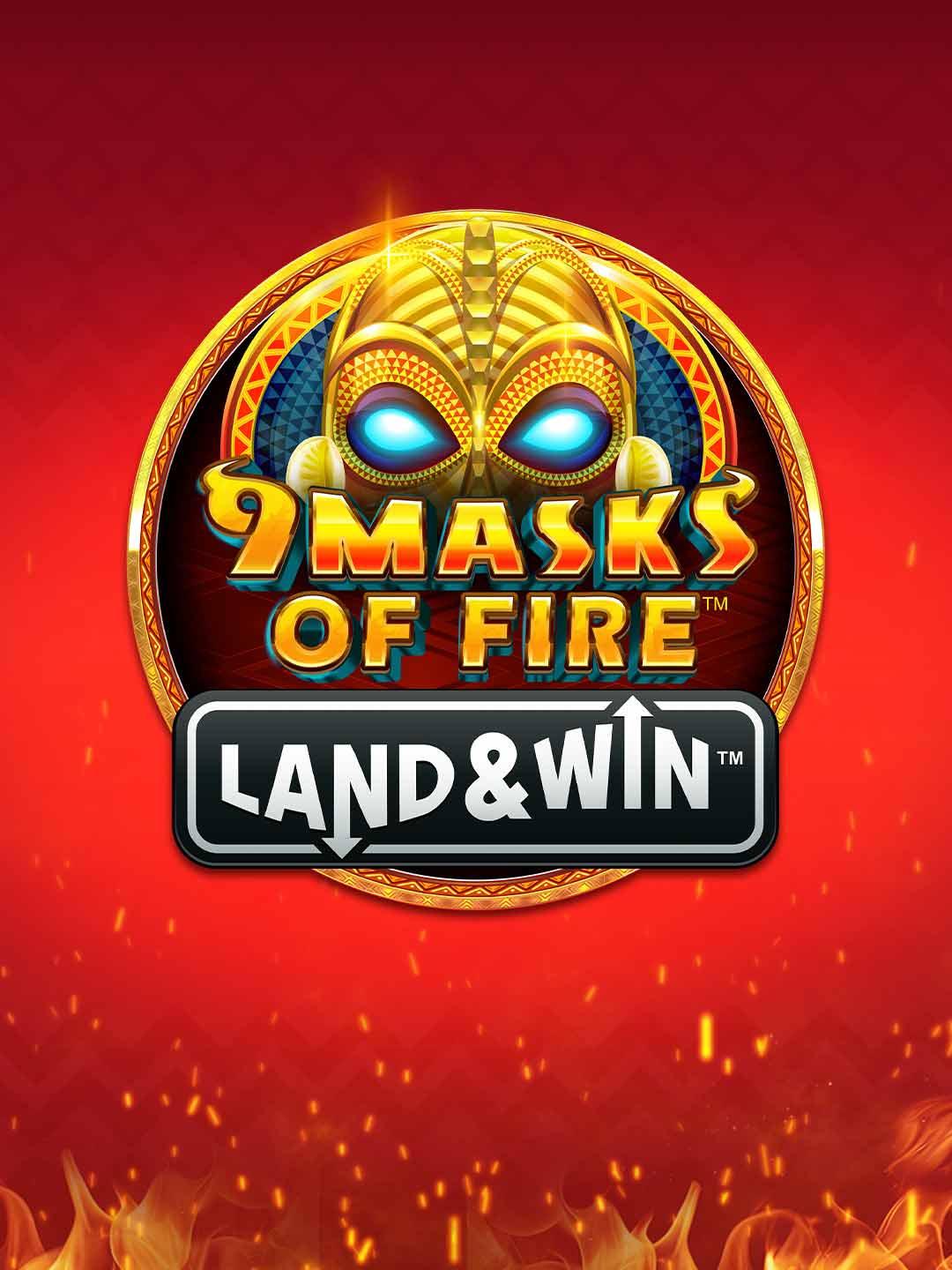 9 Masks of Fire™ Land & Win™